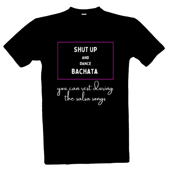 "Shut Up And Dance Bachata" pánské tričko černé